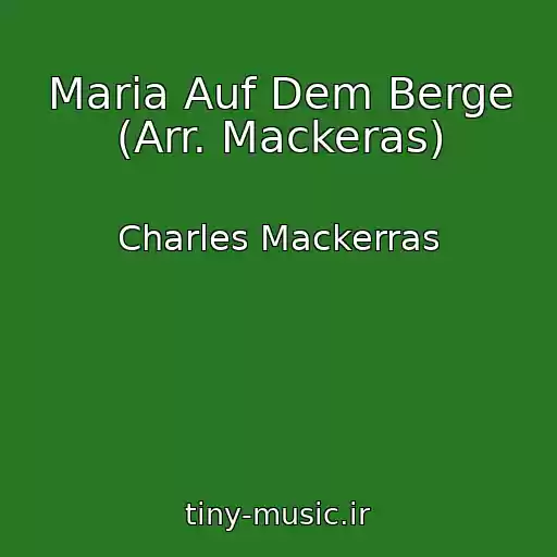 کاور آهنگ Maria Auf Dem Berge (Arr. Mackeras) از Charles Mackerras