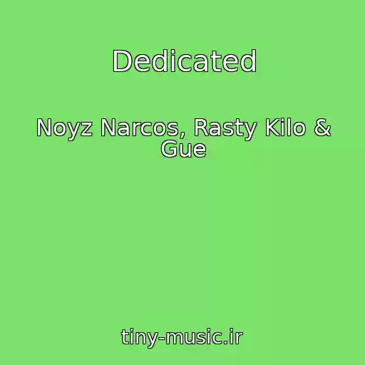 کاور آهنگ Dedicated از Noyz Narcos, Rasty Kilo & Gue