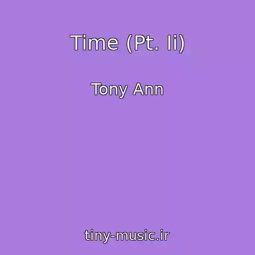 کاور آهنگ Time (Pt. Ii) از Tony Ann