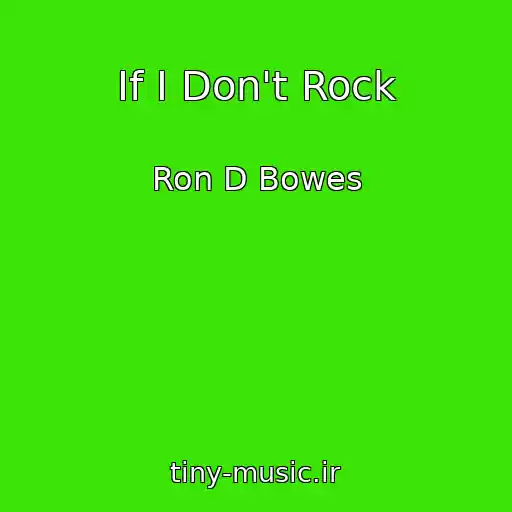 کاور آهنگ If I Don't Rock از Ron D Bowes