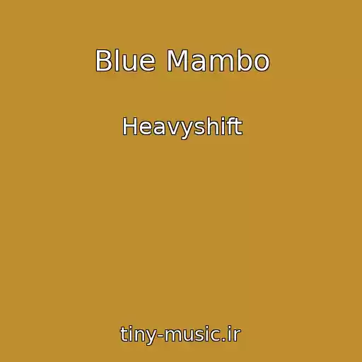 کاور آهنگ Blue Mambo از Heavyshift