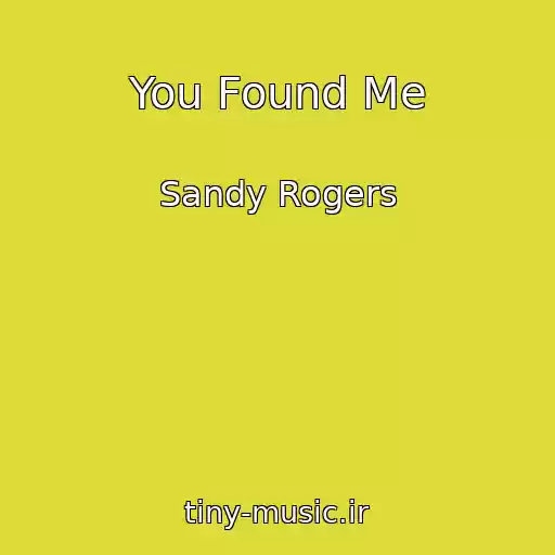 کاور آهنگ You Found Me از Sandy Rogers