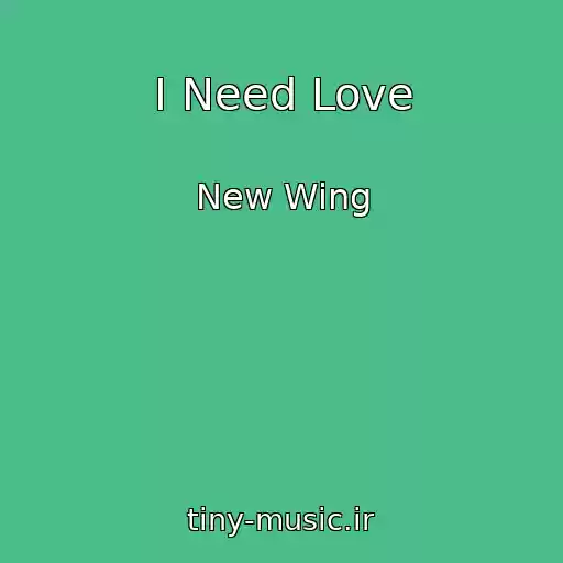 کاور آهنگ I Need Love از New Wing