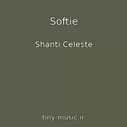 کاور آهنگ Softie از Shanti Celeste