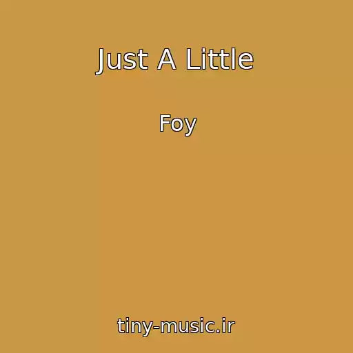 کاور آهنگ Just A Little از Foy