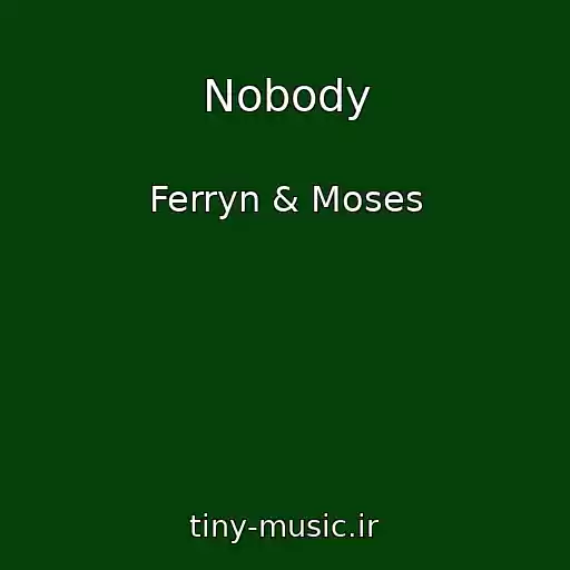 کاور آهنگ Nobody از Ferryn & Moses