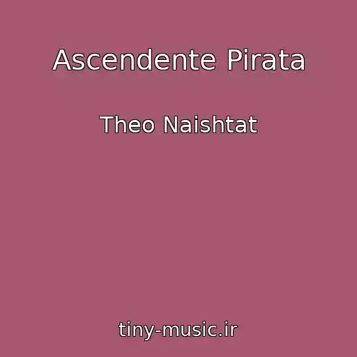 کاور آهنگ Ascendente Pirata از Theo Naishtat