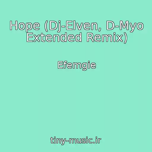کاور آهنگ Hope (Dj-Elven, D-Myo Extended Remix) از Efemgie