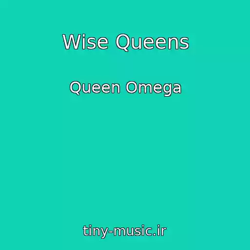 کاور آهنگ Wise Queens از Queen Omega