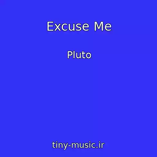 کاور آهنگ Excuse Me از Pluto