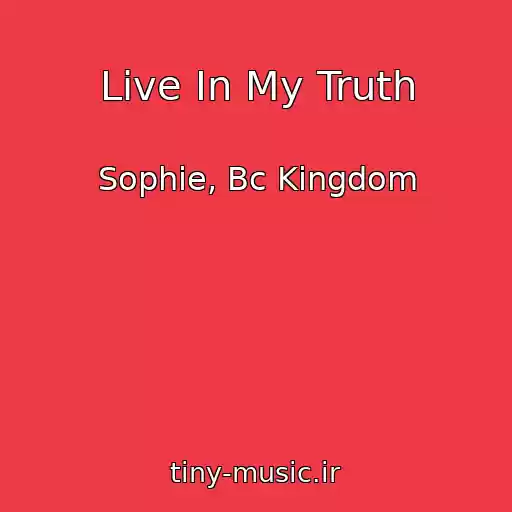 کاور آهنگ Live In My Truth از Sophie, Bc Kingdom