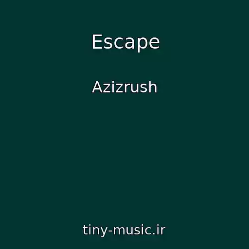 کاور آهنگ Escape از Azizrush
