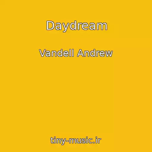 کاور آهنگ Daydream از Vandell Andrew