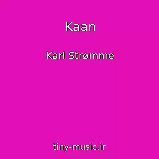 کاور آهنگ Kaan از Karl Strømme