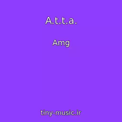 کاور آهنگ A.t.t.a. از Amg