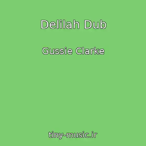 کاور آهنگ Delilah Dub از Gussie Clarke