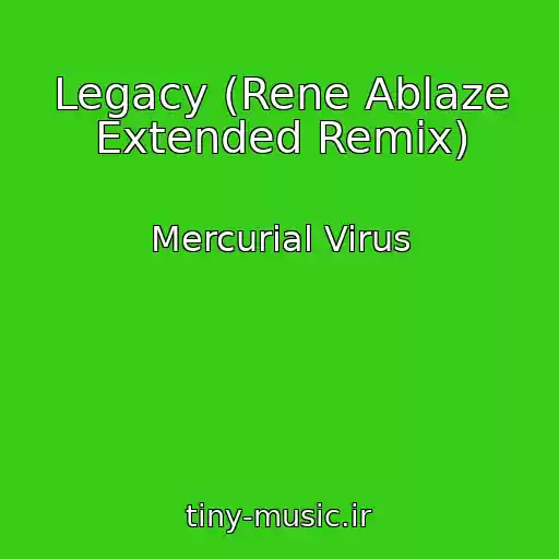 کاور آهنگ Legacy (Rene Ablaze Extended Remix) از Mercurial Virus