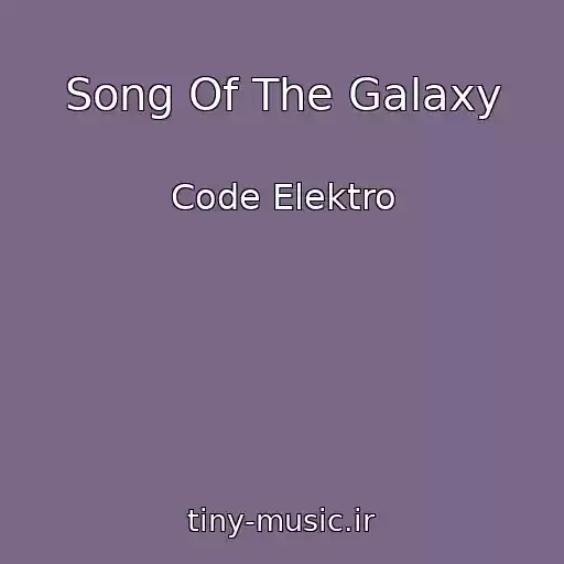کاور آهنگ Song Of The Galaxy از Code Elektro