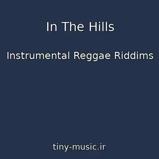 کاور آهنگ In The Hills از Instrumental Reggae Riddims