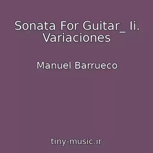 کاور آهنگ Sonata For Guitar_ Ii. Variaciones از Manuel Barrueco
