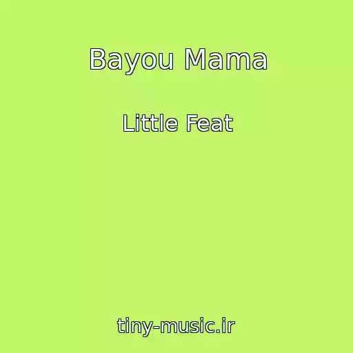 کاور آهنگ Bayou Mama از Little Feat