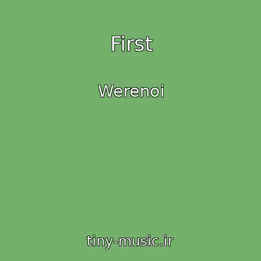 کاور آهنگ First از Werenoi