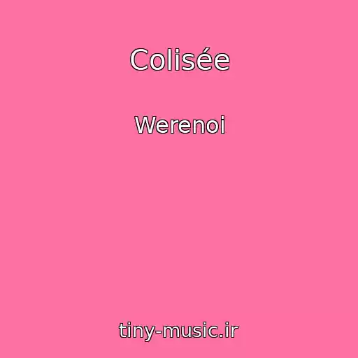 کاور آهنگ Colisée از Werenoi