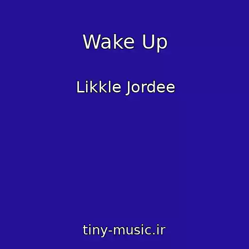 کاور آهنگ Wake Up از Likkle Jordee
