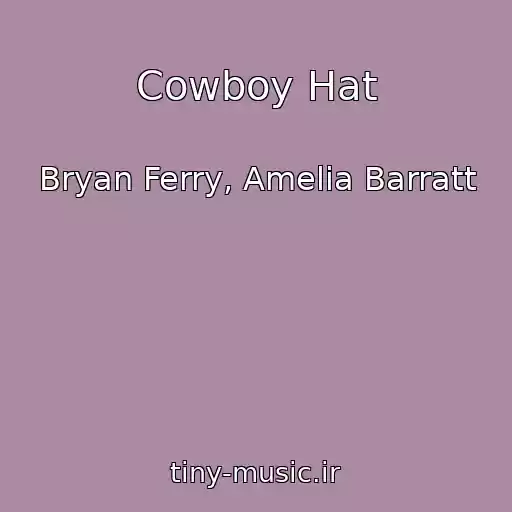 کاور آهنگ Cowboy Hat از Bryan Ferry, Amelia Barratt
