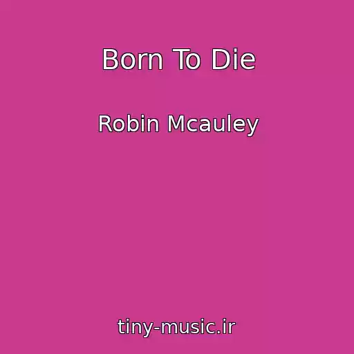 کاور آهنگ Born To Die از Robin Mcauley