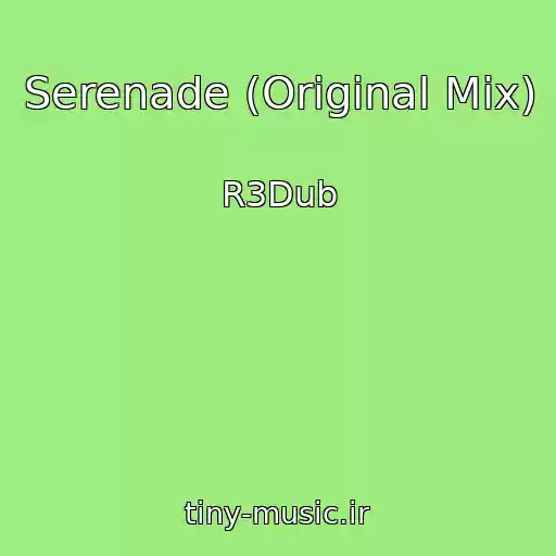 کاور آهنگ Serenade (Original Mix) از R3Dub