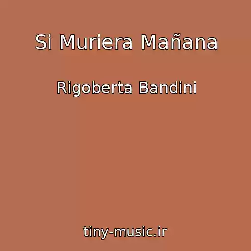 کاور آهنگ Si Muriera Mañana از Rigoberta Bandini