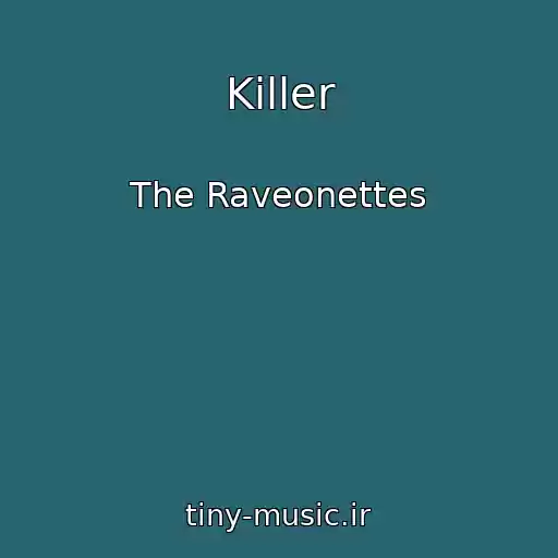 کاور آهنگ Killer از The Raveonettes