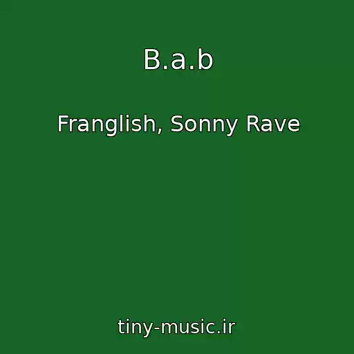 کاور آهنگ B.a.b از Franglish, Sonny Rave