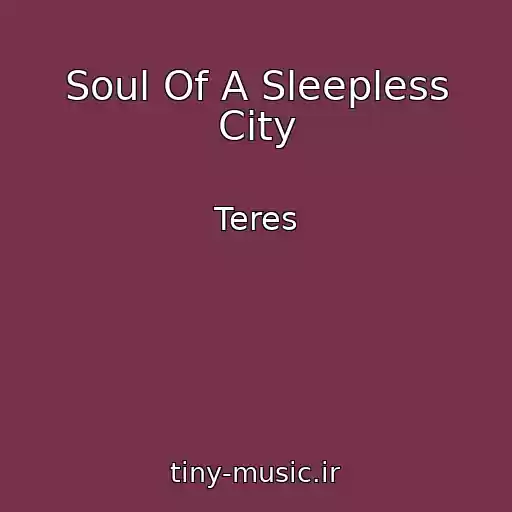 کاور آهنگ Soul Of A Sleepless City از Teres
