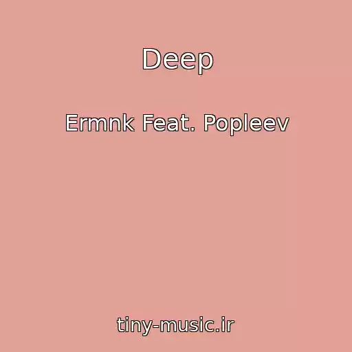 کاور آهنگ Deep از Ermnk Feat. Popleev