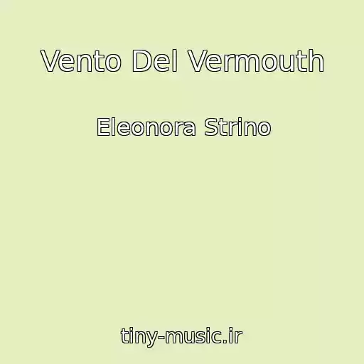 کاور آهنگ Vento Del Vermouth از Eleonora Strino