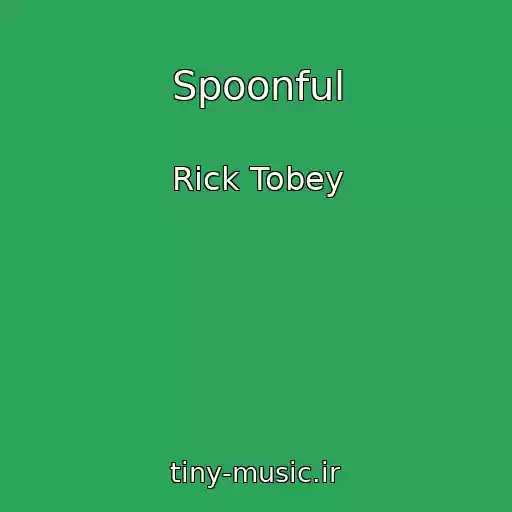 کاور آهنگ Spoonful از Rick Tobey