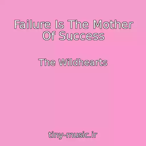 کاور آهنگ Failure Is The Mother Of Success از The Wildhearts