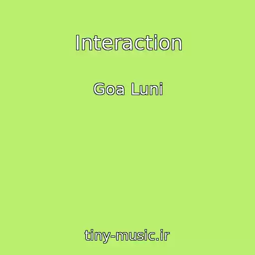 کاور آهنگ Interaction از Goa Luni
