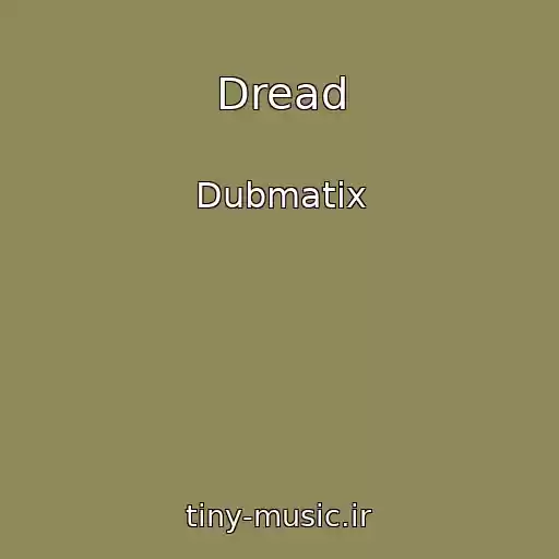 کاور آهنگ Dread از Dubmatix