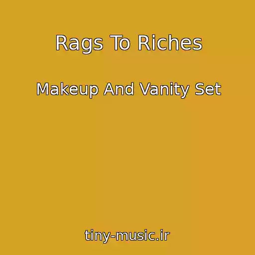 کاور آهنگ Rags To Riches از Makeup And Vanity Set