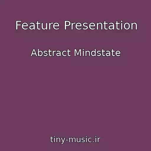 کاور آهنگ Feature Presentation از Abstract Mindstate