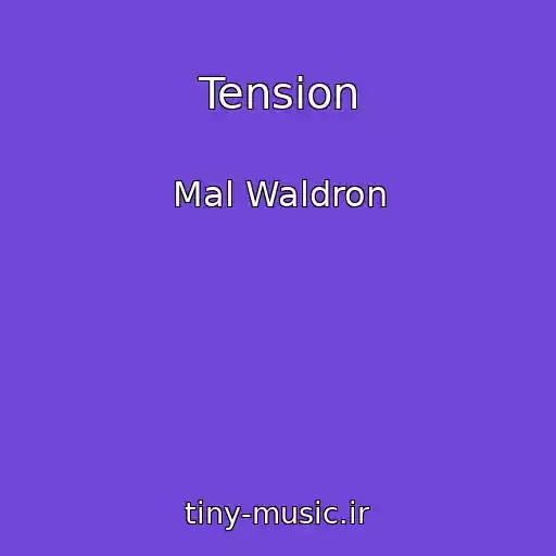 کاور آهنگ Tension از Mal Waldron
