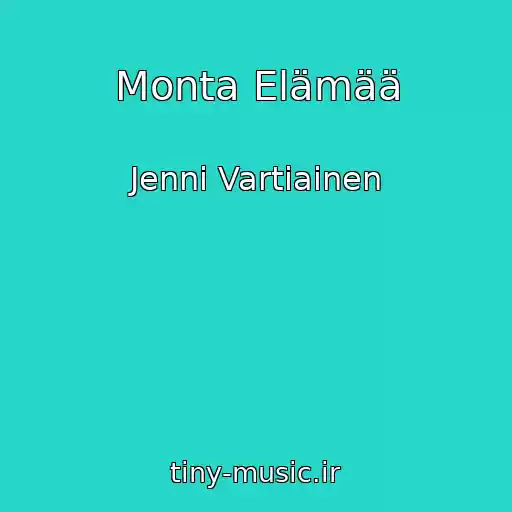 کاور آهنگ Monta Elämää از Jenni Vartiainen