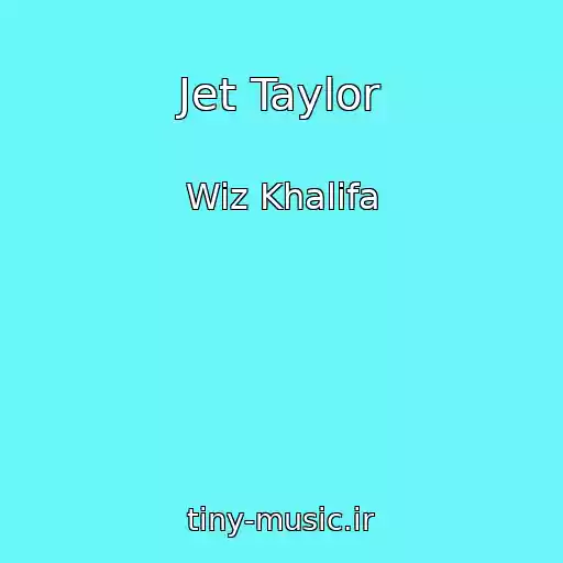 کاور آهنگ Jet Taylor از Wiz Khalifa
