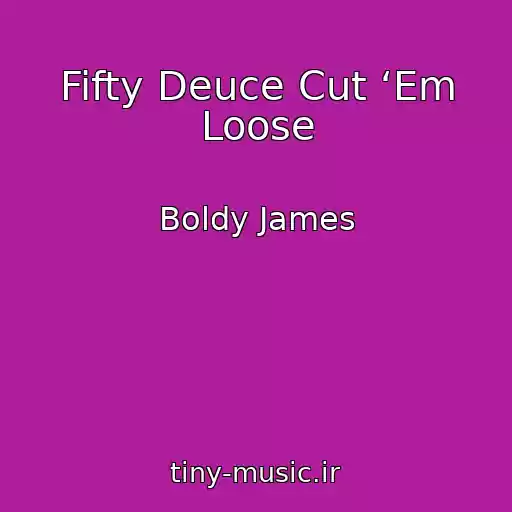 کاور آهنگ Fifty Deuce Cut ‘Em Loose از Boldy James