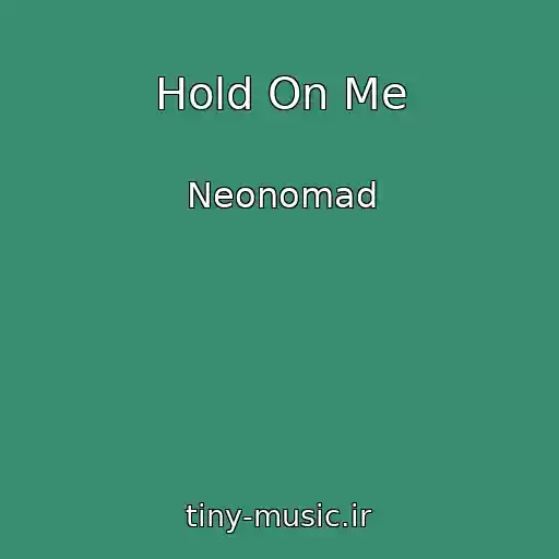 کاور آهنگ Hold On Me از Neonomad