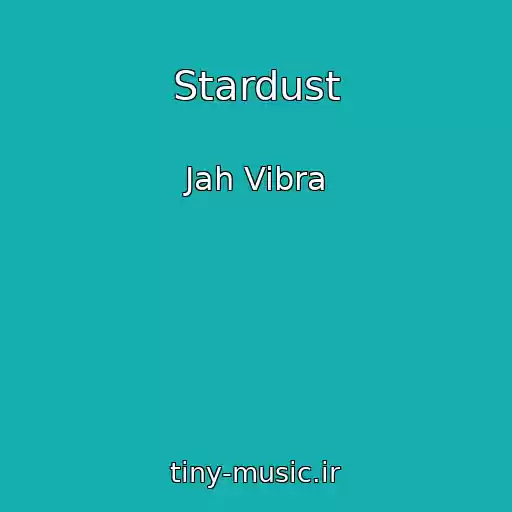 کاور آهنگ Stardust از Jah Vibra