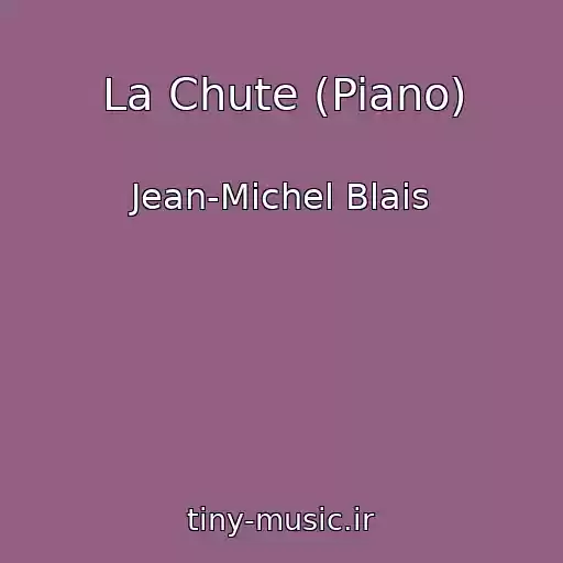 کاور آهنگ La Chute (Piano) از Jean-Michel Blais